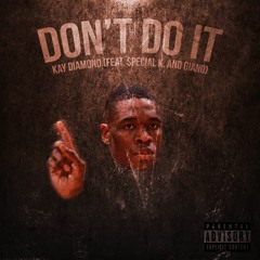 don't do it (feat. special k and giano)