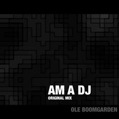 Ole Boomgarden - Am A DJ (mastered)