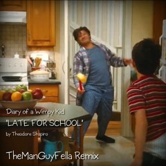 Diary Of A Wimpy Kid - Late For School (REMIX)