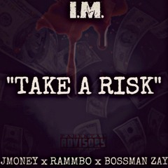 JMONEY, Bossman Zay, Rammbo - Take a Risk