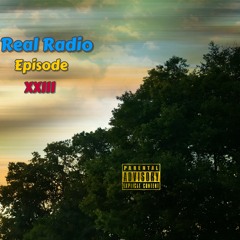 Real Radio Ep 23 [Feat. A. Will]