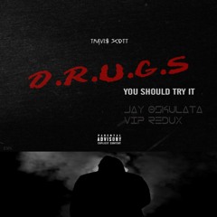 Travis Scott - Drugs You Should Try It (Jay Oskulata VIP Redux)