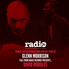 Fall From Grace Radio with Glenn Morrison Featuring David Morales