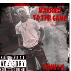 “Married To The Game”