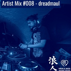 Artist Mix #008 - dreadmaul