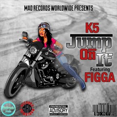 JUMP ON IT - K5 x FIGGA