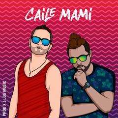 Caile Mami (feat. Ángel Cano)