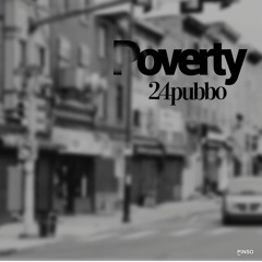 Poverty Ft. Sha DollarZ