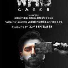 Who Cares | Maninder Buttar | Mix Singh