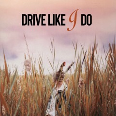 Drive Like I Do
