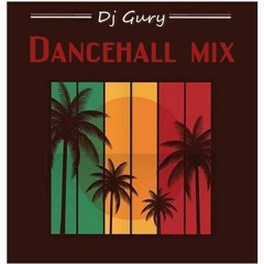 Dj Gury Dancehall Mix