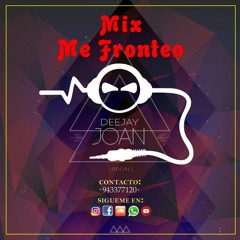 Mix 🔥 Me Fronteo 🔥 [ DJ Joan 2018 ] ¨ Yo Soy El Mejor ¨