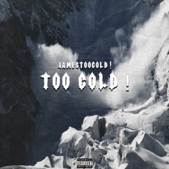 Jame$TooCold - TooCold ‼️ ( prod. BRKLY )