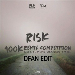 3an - Risk (DFAN Edit)