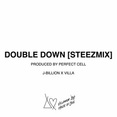 DOUBLE DOWN STEEZMIX [PROD. BY @PERFECTXCELL]