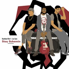 Stay Schemin (Heartbeat Riot Ft. Leo Syns Cover/Remix)