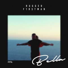 RUGGED  F1rstman - Bella