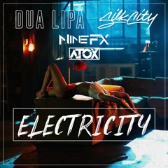 Dua Lipa, Silk City - Electricity (NineFX & Atox Remix)
