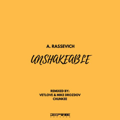 A. Rassevich - Unshakeable (VetLove & Mike Drozdov Remix)