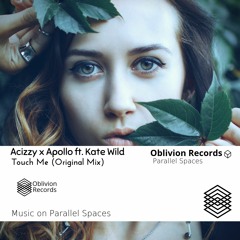 Acizzy X Apollo Ft. Kate Wild - Touch Me ( Original Mix )