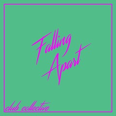 Club Collective - Falling Apart