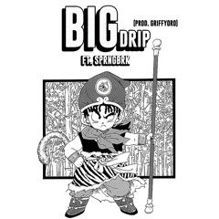 BIG DRIP (ft SPRNG4EVR) PROD. GRIFFYORO