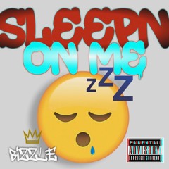 Sleepn On Me