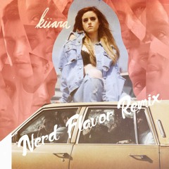 Kiiara - Messy (Nerd Flavor Remix)