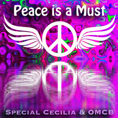 Peace is a Must - Special Cecilia & OMCB [Music Video]
