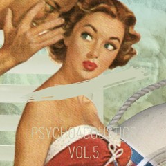 Psychoacoustics Vol.5 (As played at Beats For Love 2018)
