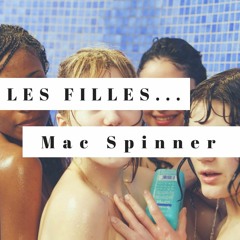 LES FILLES / Mac Spinner