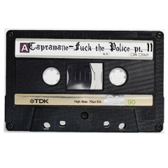 CAPRAMANE•FUCK THE POLICE PT.II