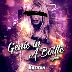 Genie in A Bottle [Kazicon Remix] - Christina Aguilera