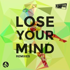 Plump DJs - Lose Your Mind (Tru Fonix Remix)