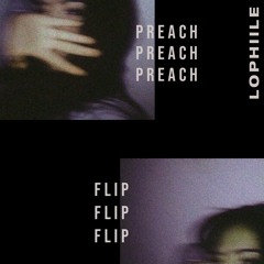 lophiile - preach (flip)