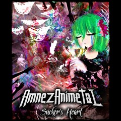 Amnez Animetal - Sucker's Heart part 1 : Sad Story [Album 2018]