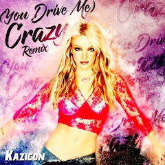 (You Drive Me) Crazy [Kazicon Remix] - Britney Spears