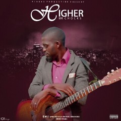 mr chocks-Higher
