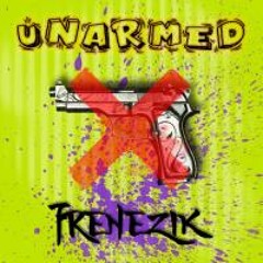 FRENEZIK - Unarmed