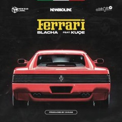 BLACHA Ft. KUQE - Ferrari (prod. Chivas)