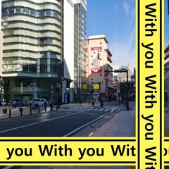 With you (Prod. Ohana Pepe)