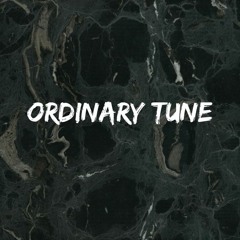 Ordinary Tune