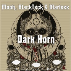 Mooh ,BlackTeck & Marlexx - Dark Horn (Original Mix)[Exclusive Preview]