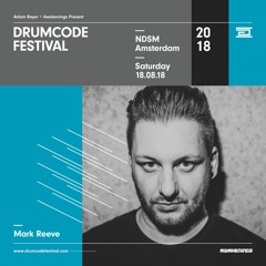 Mark Reeve@DrumcodeFestival 2018 (First Hour)
