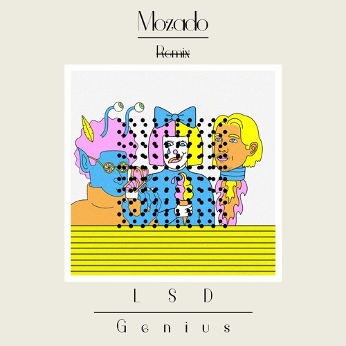 Labrinth, Sia & Diplo (LSD) - Genius (Mozado Remix)