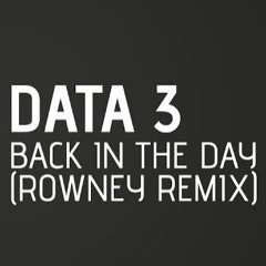 DATA 3 - BACK IN THE DAY (ROWNEY REMIX VIP) - FREE DOWNLOAD HAPPY CHRISTMAS EVERYONE!