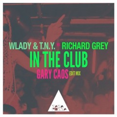 In The Club (Gary Caos Edit Mix)