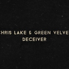 Chris Lake & Green Velvet - Deceiver