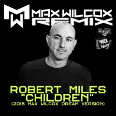 Robert Miles - Children (Max Wilcox Dream Version)