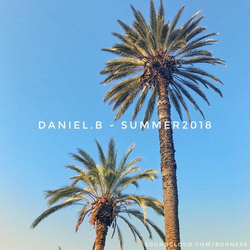 Daniel.B - Summer 2013 - 2018